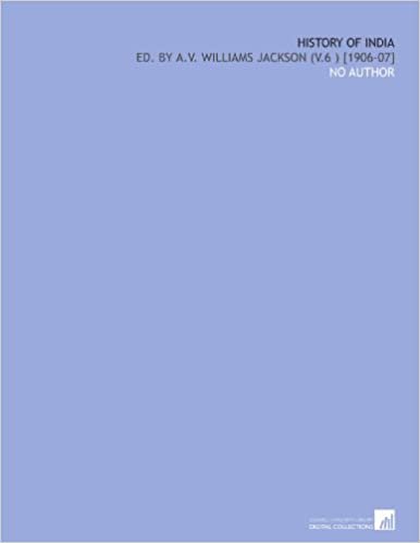 okumak History of India: Ed. By a.V. Williams Jackson (V.6 ) [1906-07]
