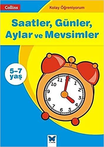 okumak Kolay Öğreniyorum - Saatler, Günler, Aylar ve Mevsimler 5-7 Yaş: Collins