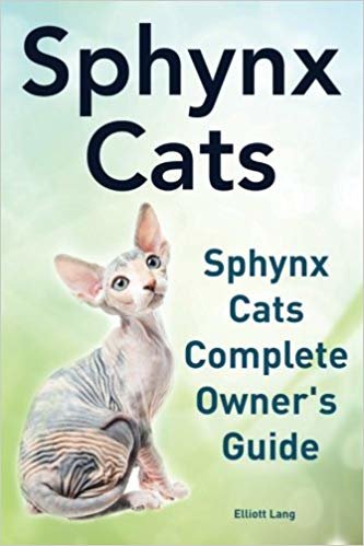 okumak Sphynx Cats. Sphynx Cats Complete Owner?s Guide.