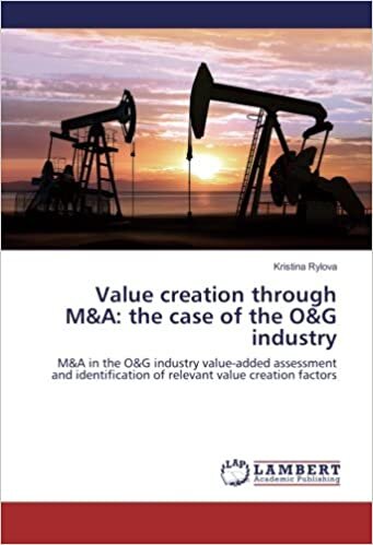 okumak Value creation through M&amp;A: the case of the O&amp;G industry: M&amp;A in the O&amp;G industry value-added assessment and identification of relevant value creation factors
