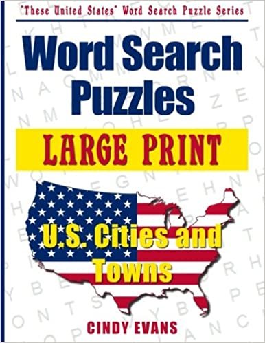 okumak Large Print U.S. Cities and Towns Word Search Puzzles (These United States Word Search Puzzles, Band 1)