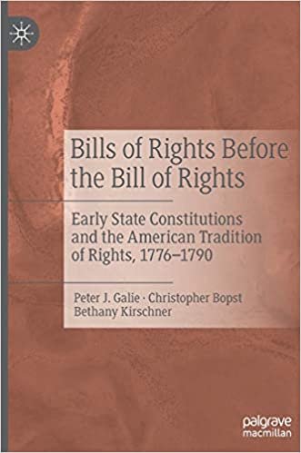 okumak Bills of Rights Before the Bill of Rights: Early State Constitutions and the American Tradition of Rights, 1776-1790
