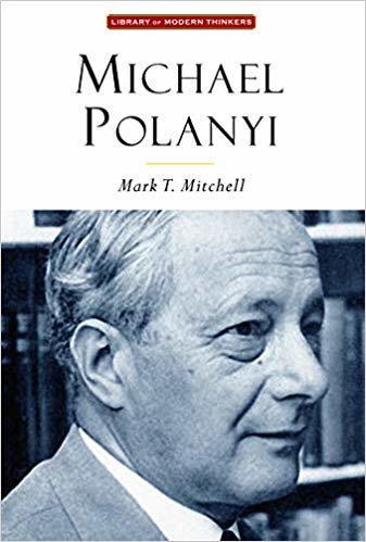 okumak Michael Polanyi: The Art of Knowing (Library Modern Thinkers)