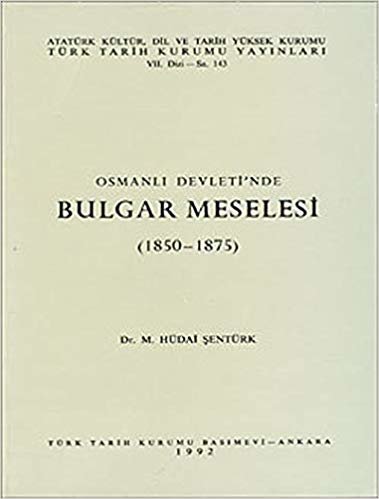 okumak Osmanlı Devleti&#39;nde Bulgar Meselesi (1850-1875)