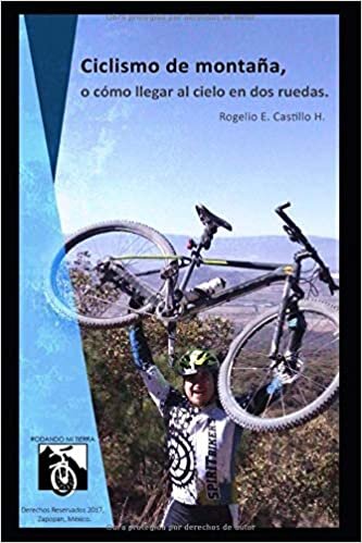 okumak Ciclismo de montaña, o cómo llegar al cielo en dos ruedas: Rodando mi tierra