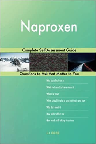 okumak Naproxen; Complete Self-Assessment Guide