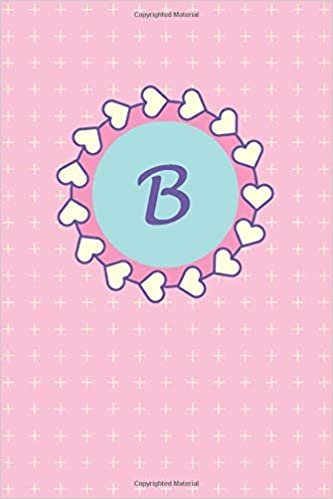 okumak B: Cute Pink Monogram Initial Letter B for Girls / Medium Size Notebook with Lined Interior, Page Number and Date Ideal for Journal, Taking Notes, Diary, Daily Planner (Cute Monograms, Band 2)