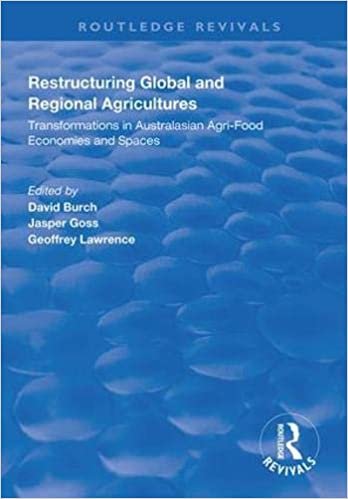 okumak Restructuring Global and Regional Agricultures: Transformations in Australasian Agri-food Economies and Spaces (Routledge Revivals)