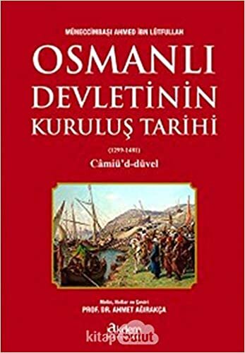 okumak Osmanlı Devletinin Kuruluş Tarihi: Camiü&#39;d-düvel