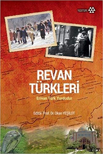 okumak Revan Türkleri: Erivan Türk Yurdudur