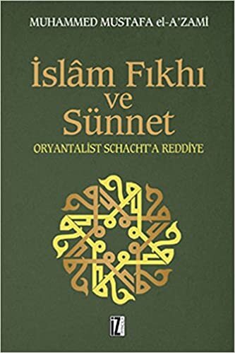 okumak İslam Fıkhı ve Sünnet: Oryantalist Schacht&#39;a Reddiyle
