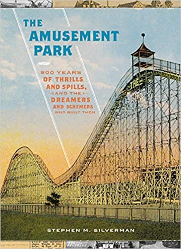 okumak The Amusement Park: 900 Years of Thrills and Spills, and the Dreamers and Schemers Who Built Them