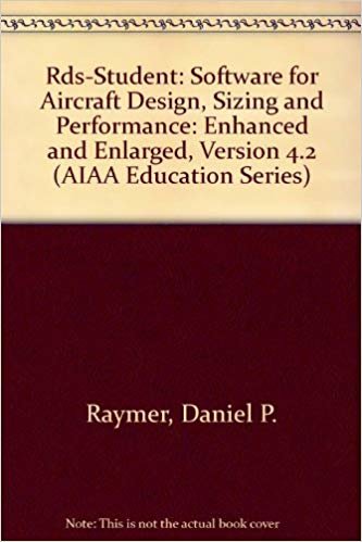 okumak Rds-Student: Software for Aircraft Design, Sizing and Performance: Enhanced and Enlarged, Version 4.2 (AIAA Education Series)
