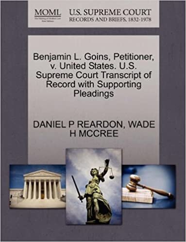 okumak Benjamin L. Goins, Petitioner, v. United States. U.S. Supreme Court Transcript of Record with Supporting Pleadings