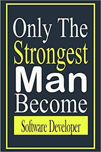 okumak Only The Strongest Man Become Software Developer: Funny quote notebook , Software Developer journal ,Diary To Write In - Perfect Thanksgiving ... Novelty Gift Ideas For Software Developer &amp; C