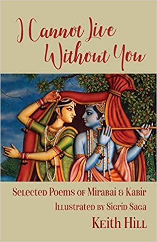 okumak I Cannot Live Without You: Selected Poetry of Mirabai and Kabir