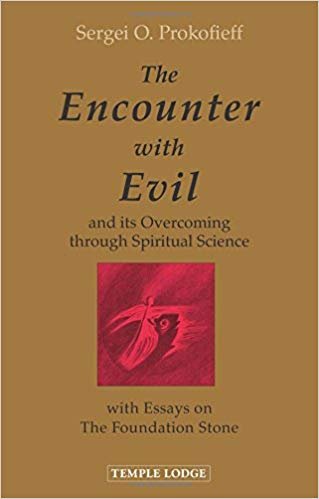 okumak The Encounter with Evil and its Overcoming Through Spiritual Science : With Essays on the Foundation Stone