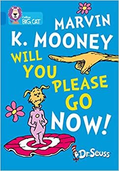 Marvin K. Mooney Will You Please Go Now!: Band 04/Blue