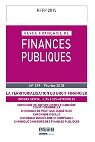 okumak REVUE FRANÇAISE DE FINANCES PUBLIQUES N 129 - 2015: LA TERRITORIALISATION DU DROIT FINANCIER (RFFP)