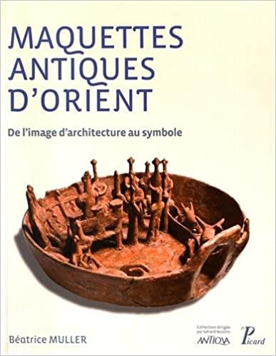 okumak Maquettes antiques d&#39;orient: De l&#39;image d&#39;architecture au symbole (Picard archéologie)