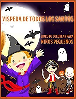 okumak Víspera de Todos los Santos: Un Divertido Libro Para Colorear Para Niños Para Halloween, Lindas Ilustraciones de Halloween Para Preescolar