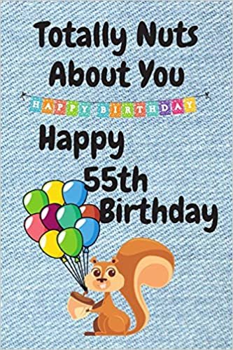 okumak Totally Nuts About You Happy 55th Birthday: Birthday Card 55 Years Old / Birthday Card / Birthday Card Alternative / Birthday Card For Sister / Birthday Card For Boyfriend / Birthday Card For Husband