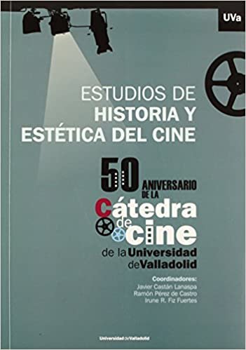 okumak Estudios de historia y estética del cine : 50 aniversario de la cátedra de cine de la Universidad de Valladolid