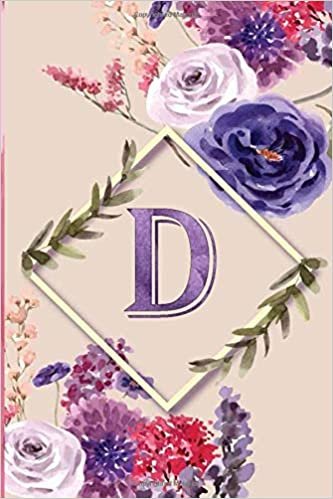 okumak D: Calla lily notebook flowers Personalized Initial Letter D Monogram Blank Lined Notebook,Journal for Women and Girls , School Initial Letter D floral with lisianthus rose watercolor 6 x 9