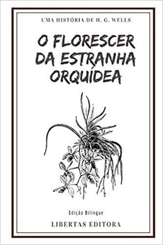 okumak O Florescer da Estranha Orquídea: Edição Bilíngue (Coletânea de Contos de Wells)