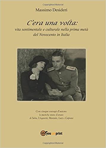okumak C&#39;era una volta:: vita sentimentale e culturale nella prima metà del Novecento in Italia