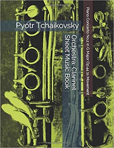 okumak Pyotr Tchaikovsky - Piano Concerto No.2 in G Major Op.44 1st Movement - Orchestra: Clarinet Sheet Music Book