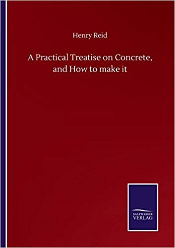 okumak A Practical Treatise on Concrete, and How to make it