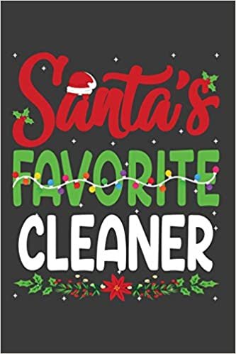 okumak Santa&#39;s Favorite Cleaner: Funny Christmas Present For Cleaner . Cleaner Gift Journal for Writing, College Ruled Size 6&quot; x 9&quot;, 100 Page.This Notebook ... hat, Christmas pine, white snow, lights.