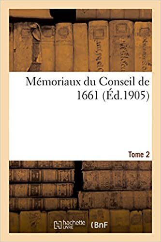 okumak Boislisle-J: M moriaux Du Conseil de 1661. Tome 2 (Histoire)