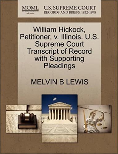 okumak William Hickock, Petitioner, V. Illinois. U.S. Supreme Court Transcript of Record with Supporting Pleadings