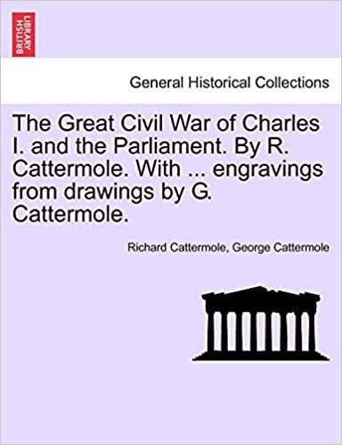 okumak The Great Civil War of Charles I. and the Parliament. By R. Cattermole. With ... engravings from drawings by G. Cattermole.