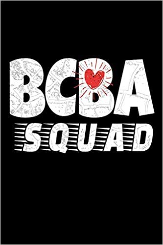 okumak BCBA Squad: Behavior Analyst Journal Gift For Board Certified Behavior Analysis BCBA Specialist, BCBA-D ABA BCaBA RBT (Blank Lined 120 Pages - 6&quot; x 9&quot;)