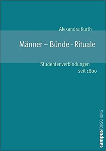 okumak Männer-Bünde-Rituale: Studentenverbindungen seit 1800