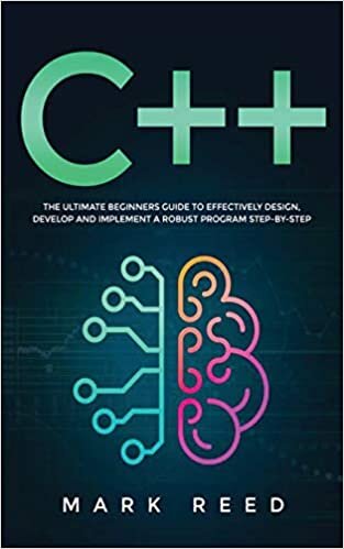 okumak C++ Programming: The ultimate beginners guide to effectively design, develop, and implement a robust program step-by-step