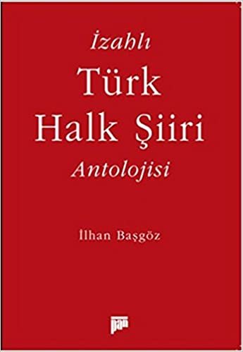 okumak İzahlı Türk Halk Şiiri Antolojisi