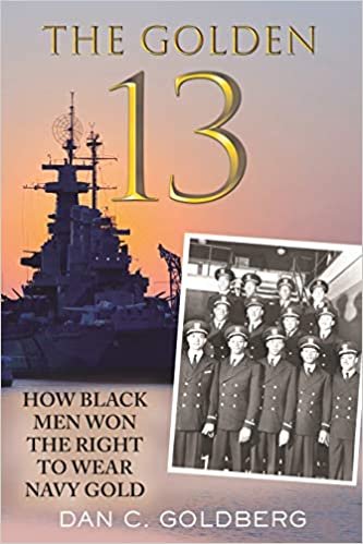 okumak The Golden Thirteen: The Fight for the Navy&#39;s First Black Officers