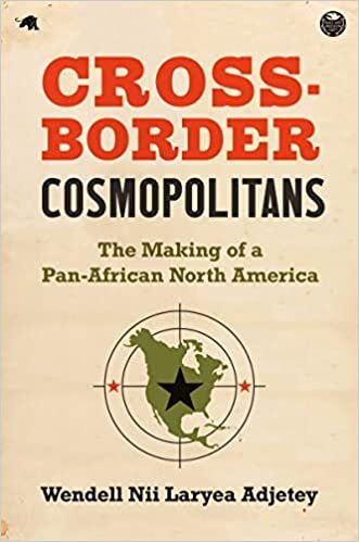okumak Cross-Border Cosmopolitans: The Making of a Pan-African North America