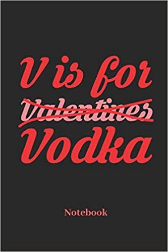 okumak V Is For Valentines Vodka Notebook: Liniertes Notizbuch für Paare, Pärchen, Freunde, Freundschaft, Liebe und Valentinstag Fans - Notizheft Klatte für Männer, Frauen und Kinder