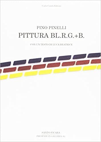 okumak Pino Pinelli. Pittura bl.r.g.+b. Catalogo della mostra (Firenze, 20 maggio-30 luglio 2017). Ediz. italiana e inglese