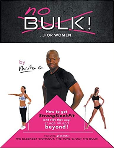 okumak No Bulk!...For Women: How to Get (And Stay That Way) Strongsleekfit and Age 40 and Beyond!