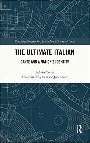 okumak The Ultimate Italian: Dante and a Nation’s Identity (Routledge Studies in the Modern History of Italy)