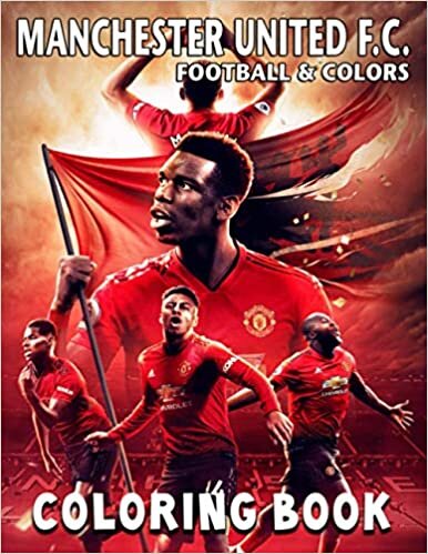 okumak Football &amp; Colors - Manchester United F.C. Coloring Book: Great for Any Man UTD Fan