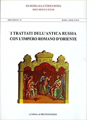 okumak I Trattati Dell&#39;antica Russia Con l&#39;Impero Romano d&#39;Oriente: Documenti E Studi. Documenti II Roma - Mosca 2010 (Da Roma Alla Terza Roma)