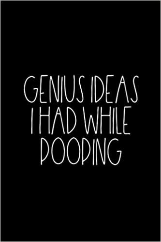 okumak Genius ideas I had while pooping: Funny gag gift notebook - Bathroom humor lined journal - 100 pages - 6x9