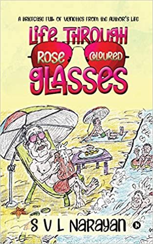 okumak Life Through Rose-Coloured Glasses: A briefcase full of vignettes from the author’s life